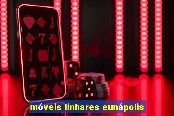 móveis linhares eunápolis