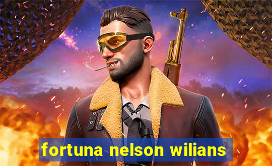 fortuna nelson wilians