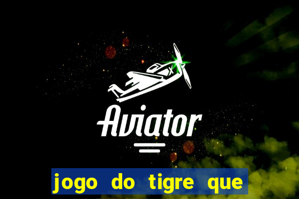 jogo do tigre que dao bonus no cadastro