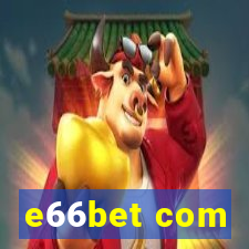 e66bet com