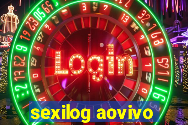 sexilog aovivo