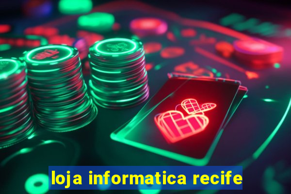 loja informatica recife