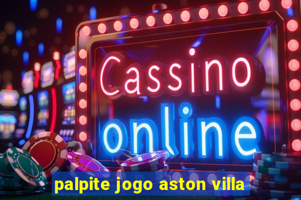 palpite jogo aston villa