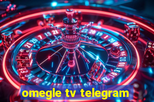 omegle tv telegram