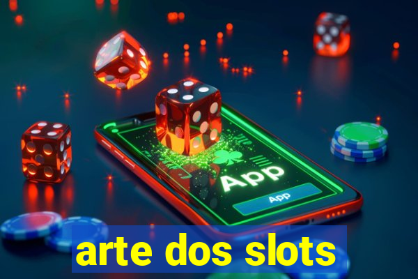 arte dos slots