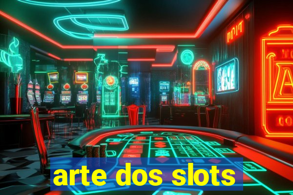 arte dos slots