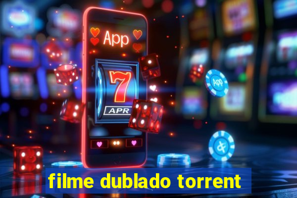 filme dublado torrent