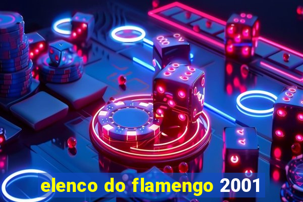 elenco do flamengo 2001