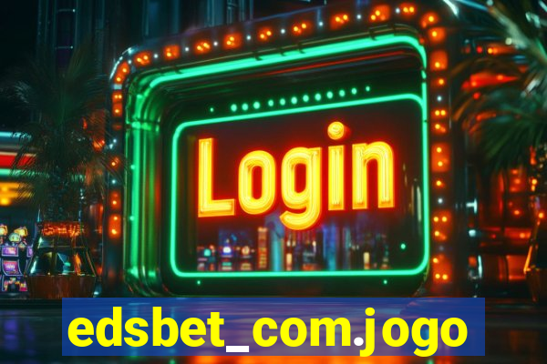 edsbet_com.jogos.app