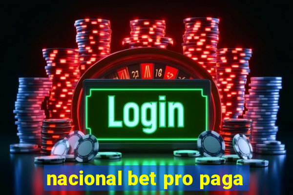 nacional bet pro paga