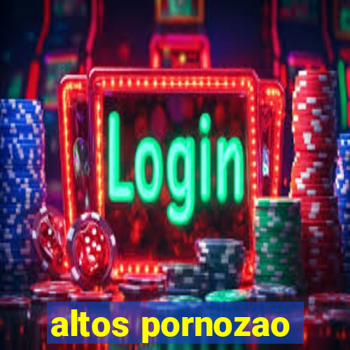 altos pornozao