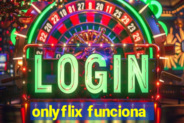 onlyflix funciona