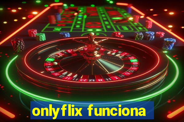 onlyflix funciona