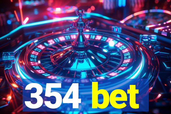 354 bet