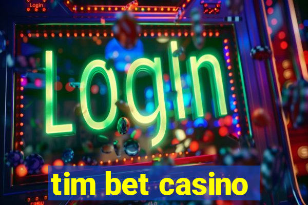 tim bet casino