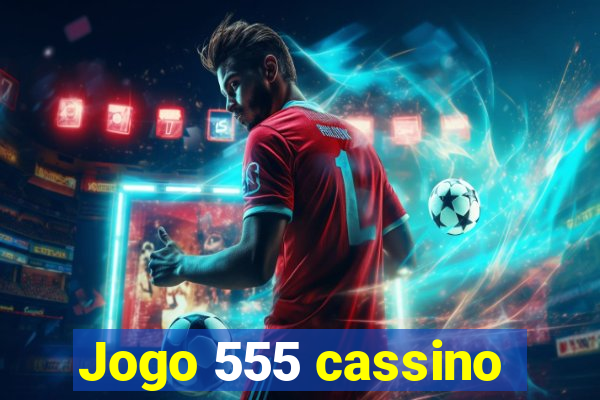 Jogo 555 cassino