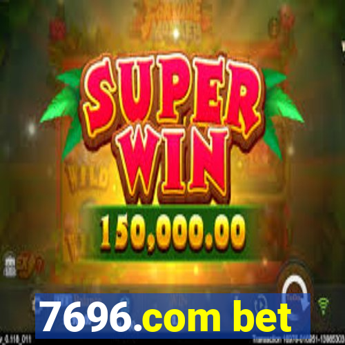 7696.com bet