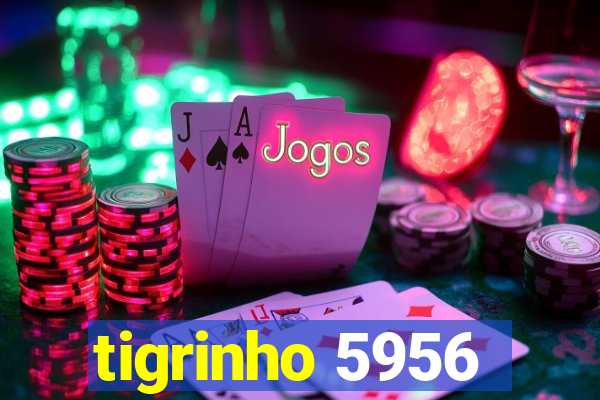 tigrinho 5956