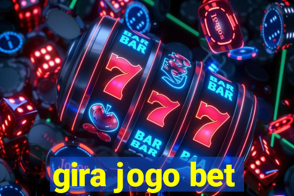 gira jogo bet