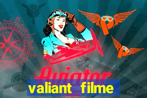 valiant filme completo dublado