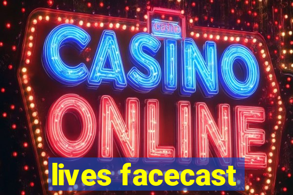 lives facecast