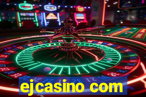 ejcasino com