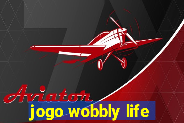 jogo wobbly life