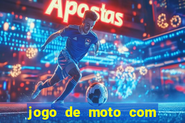 jogo de moto com dinheiro infinito