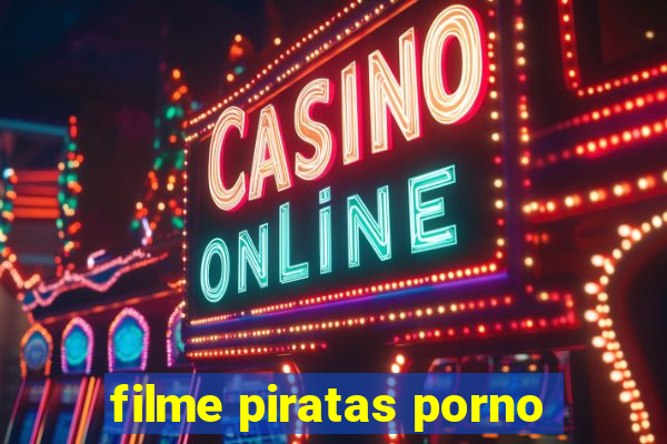 filme piratas porno