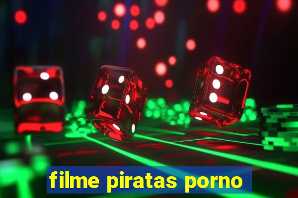 filme piratas porno