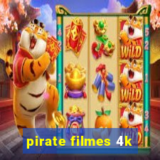 pirate filmes 4k