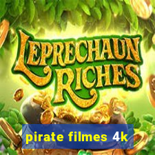 pirate filmes 4k