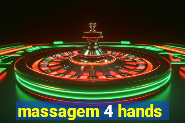 massagem 4 hands