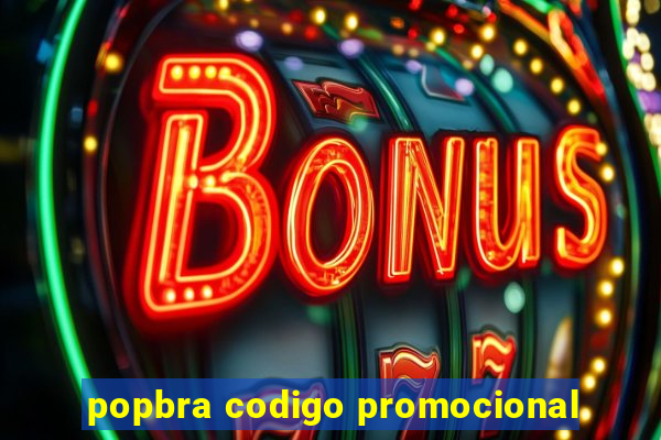 popbra codigo promocional