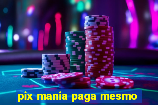 pix mania paga mesmo