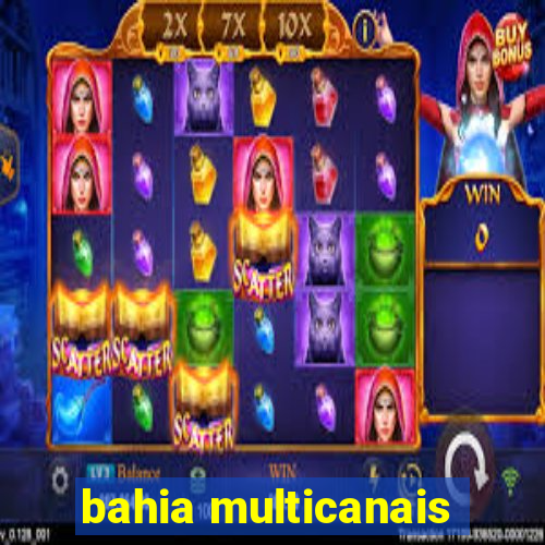 bahia multicanais