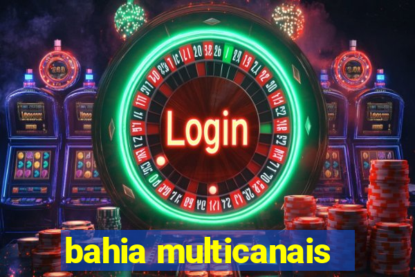 bahia multicanais