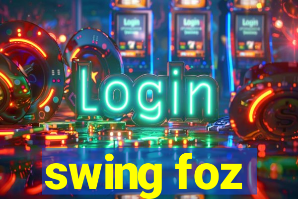 swing foz