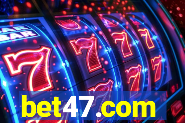 bet47.com