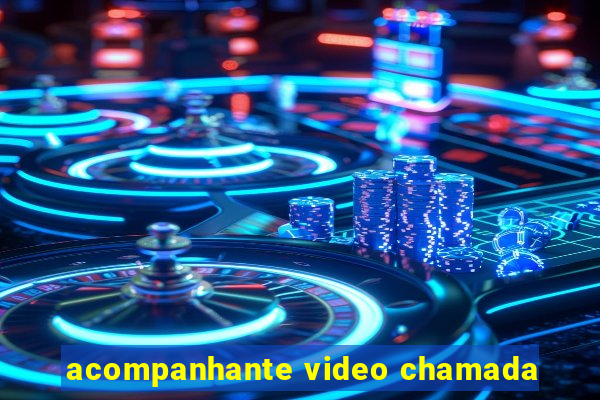 acompanhante video chamada