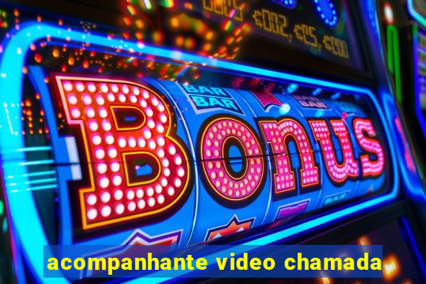 acompanhante video chamada