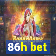 86h bet