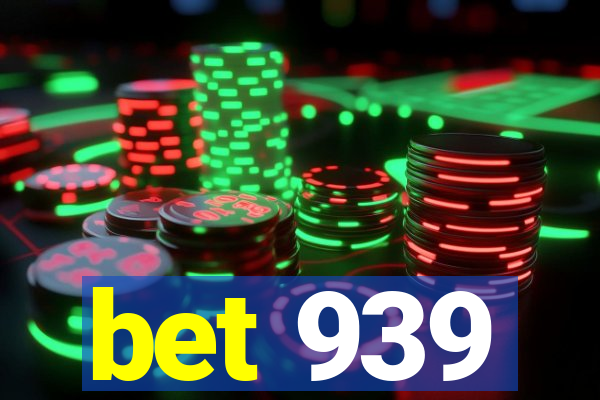 bet 939