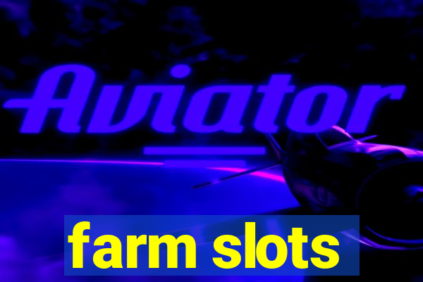 farm slots