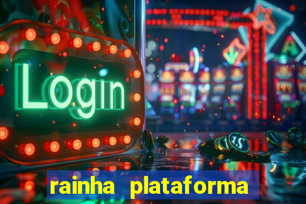 rainha plataforma de jogos