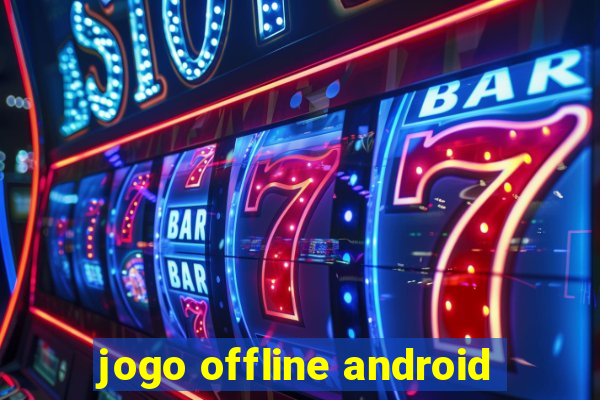 jogo offline android