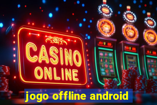 jogo offline android