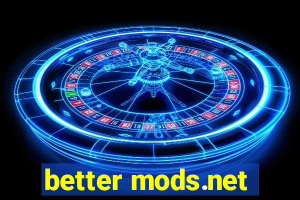 better mods.net