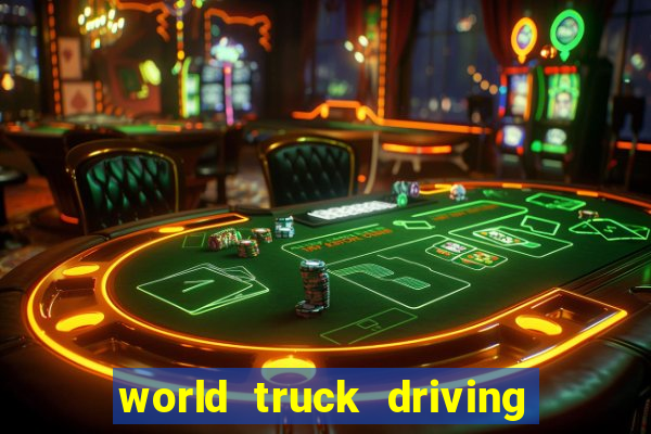 world truck driving simulator dinheiro infinito tudo desbloqueado