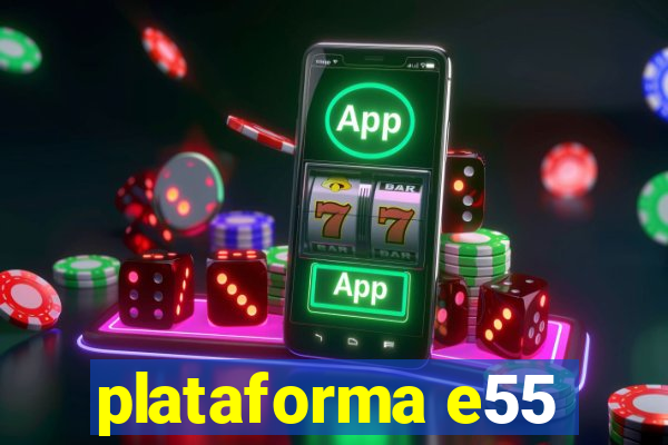 plataforma e55